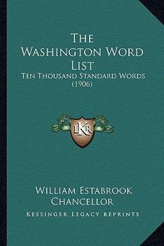 Paperback The Washington Word List: Ten Thousand Standard Words (1906) Book