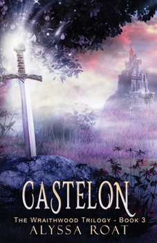 Castelon - Book #3 of the Wraithwood Trilogy