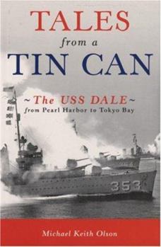Hardcover Tales from a Tin Can: The USS Dale from Pearl Harbor to Tokyo Bay Book