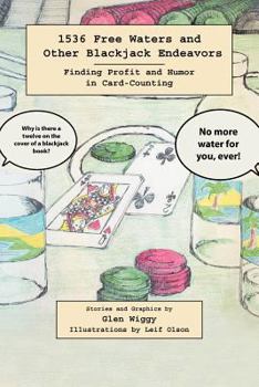 Paperback 1536 Free Waters and Other Blackjack Endeavors: Finding Profit and Humor in Card-Counting Book