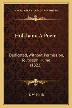 Paperback Holkham, A Poem: Dedicated, Without Permission, To Joseph Hume (1822) Book