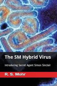 Paperback The SM Hybrid Virus: Introducing Secret Agent Simon Sinclair Book