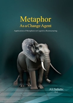 Paperback Metaphor as a Change Agent: Application of Metaphors in Cognitive Restructuring Book