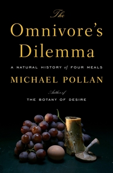 Hardcover The Omnivore's Dilemma: A Natural History of Four Meals Book
