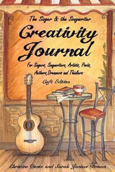 Paperback Creativity Journal - Cafe Edition: For Singers, Songwriters, Artists, Poets, Writers, Dreamers and Thinkers Book