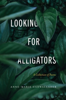 Hardcover Looking For Alligators: A Collection of Poems Book