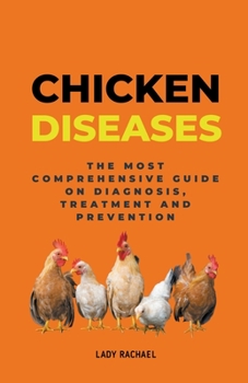 Paperback Chicken Diseases: The Most Comprehensive Guide On Diagnosis, Treatment And Prevention Book