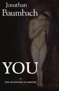 Hardcover You: Or the Invention of Memory: A Novel Book