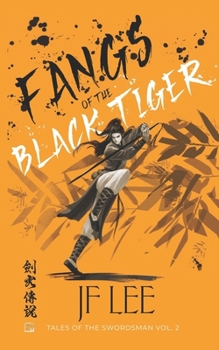 Fangs of the Black Tiger: Tales of the Swordsman Vol. 2 - Book #2 of the Tales of the Swordsman