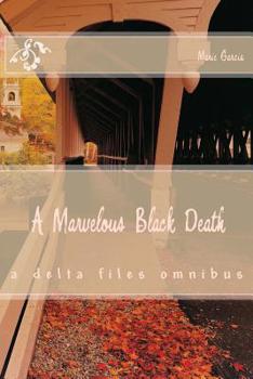 A Marvelous Black Death : A 3 in 1 Novel
