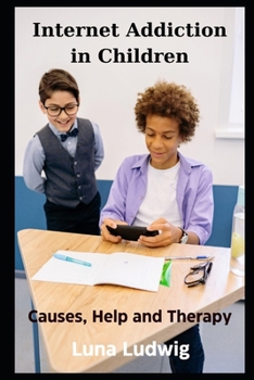 Paperback Internet Addiction in Children,: Causes, Help and Therapy Book