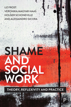 Paperback Shame and Social Work: Theory, Reflexivity and Practice Book