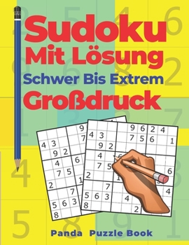 Paperback Sudoku Mit Lösung Schwer Bis Extrem Großdruck: Denkspiele Für erwachsene - Logikspiele Für Erwachsene [German] Book