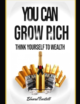 Paperback You Can Grow Rich: Think Your Way to Wealth Book