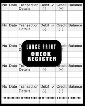 Large Print Check Register : Checking and Savings Register for Seniors & Visually Impaired: Simple, Easy to Use Checking Account Journal With Notebook Pages (Checking Register Books)
