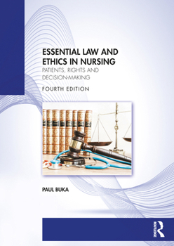 Paperback Essential Law and Ethics in Nursing: Patients, Rights and Decision-Making Book