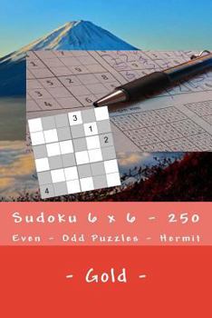 Paperback Sudoku 6 X 6 - 250 Even - Odd Puzzles - Hermit - Gold: Excellent Level Book