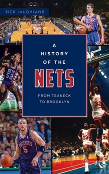 Hardcover History of the Nets: From Teaneck to Brooklyn Book