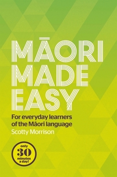 Paperback Maori Made Easy: For Everyday Learners of the Maori Language Book