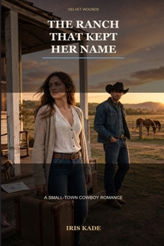 Paperback The Ranch That Kept Her Name: A Small-Town Cowboy Romance Book
