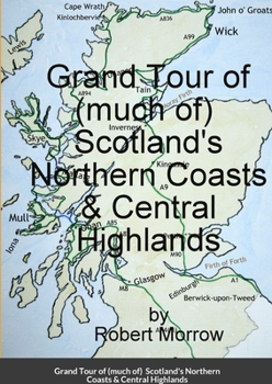 Paperback Grand Tour of (much of) Scotland's Northern Coasts & Central Highlands Book