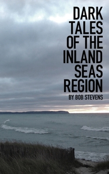 Paperback Dark Tales of the Inland Seas Region Book