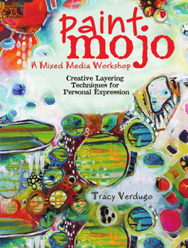 Paperback Paint Mojo - A Mixed-Media Workshop: Creative Layering Techniques for Personal Expression Book