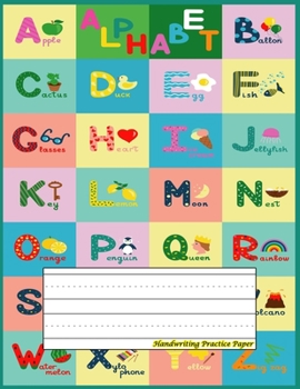 Handwriting Practice Paper: Perfect For preschool,kids,boys,girl ( Size 8.5 X 11 ) Design with Cute Kids Colorful Abc Alphabet In Cartoon Style