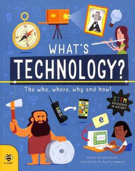 Paperback What's Technology?: The Who, Where, Why and How! (Discoveries and Inventions) Book