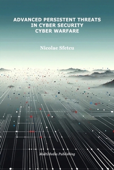 Advanced Persistent Threats in Cybersecurity: Cyber Warfare