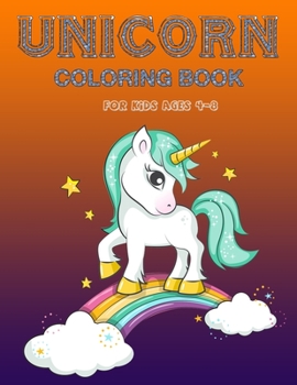 Unicorn Coloring Book for Kids Ages 4-8: A Fantasy Coloring Book with Magical Unicorns, Beautiful Flowers, and Relaxing Fantasy Scenes