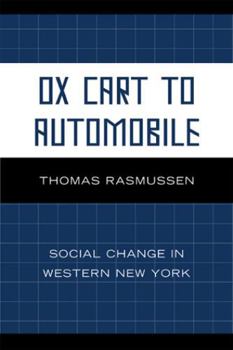 Paperback Ox Cart to Automobile: Social Change in Western New York Book