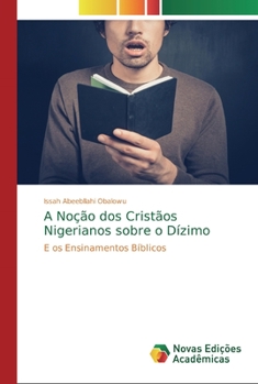 Paperback A Noção dos Cristãos Nigerianos sobre o Dízimo [Portuguese] Book