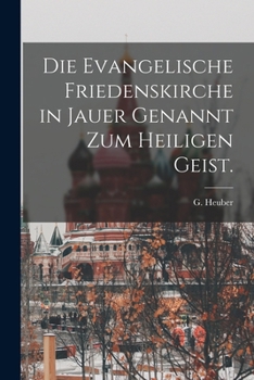 Paperback Die evangelische Friedenskirche in Jauer genannt zum heiligen Geist. [German] Book