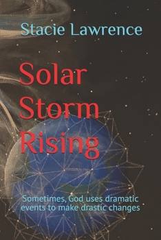 Paperback Solar Storm Rising: Sometimes, God uses dramatic events to make drastic changes Book
