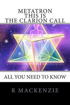 Paperback METATRON - This is the Clarion Call: The Ultimate guide for light-workers Book