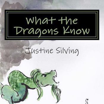 Paperback What the Dragons Know Book