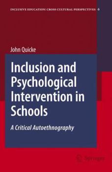 Inclusion and Psychological Intervention in Schools: A Critical Autoethnography (Inclusive Education: Cross Cultural Perspectives)