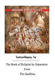 Paperback The Book of Religion by Separation from the Qualities Book