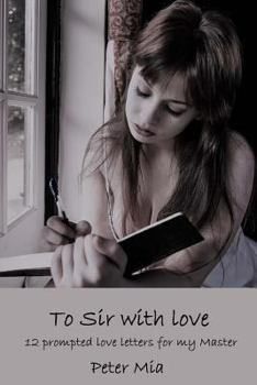 Paperback To Sir with Love: 12 prompted love letters for my Master Book