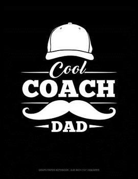 Paperback Cool Coach Dad: Graph Paper Notebook - 0.25 Inch (1/4) Squares Book