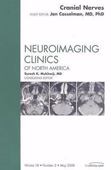 Hardcover Cranial Nerves, An Issue of Neuroimaging Clinics (Volume 18-2) (The Clinics: Radiology, Volume 18-2) Book