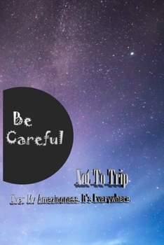 Be Careful Not To Trip Over My Amazingness. It's Everywhere.: Lined Notebook / Journal Gift, 100 Pages, 6x9, Soft Cover, Matte Finish