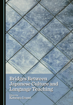 Bridges Between Japanese Culture and Language Teaching