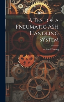 Hardcover A Test of a Pneumatic ASH Handling System Book