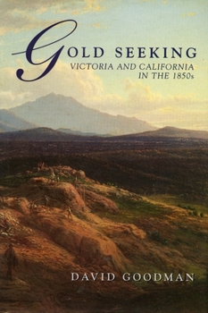 Hardcover Gold Seeking: Victoria and California in the 1850's Book