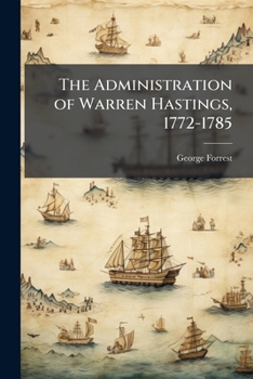 Paperback The Administration of Warren Hastings, 1772-1785 Book