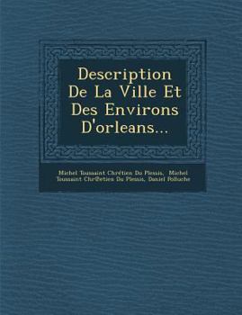 Paperback Description de La Ville Et Des Environs D'Orleans... [French] Book
