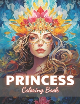 Paperback Princess Coloring Book: 100+ Unique and Beautiful Designs for All Fans Book