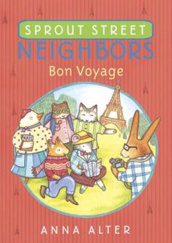 Bon Voyage - Book #3 of the Sprout Street Neighbors